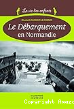 Le débarquement en Normandie