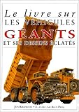Le Livre sur les véhicules géants et ses dessins éclatés.