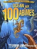 L'océan aux 100 abîmes
