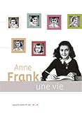 Anne Franck, une vie