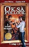 Oksa Pollock T. 2 : La forêt des égarés