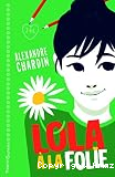 Lola &agrave; la folie