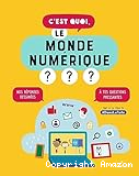 C'est quoi, le monde numérique ?