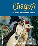 Chagall. Le poète aux ailes de peintre