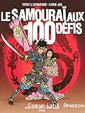 Les Samouraï aux 100 défis