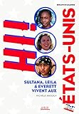 Hi ! Sultana, Leila et Everett vivent aux Etats-Unis