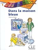 Dans la maison bleue. Lectures en français facile niv.1