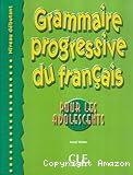 Grammaire progressive du français pour les adolescents. Niveau débutant