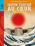 Japon touché au coeur - fukushima