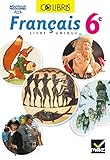 Français 6e. (Hatier, 2016) Colibris. Livre unique