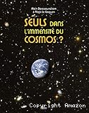 Seuls dans l'immensité du cosmos ?
