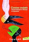 Contes croisés. Quand l'Afrique et l'Europe se répondent