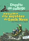 Enquête au collège. T. 5 : P.P. Cul-Vert et le mystère du Loch Ness