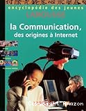 La Communication, des origines à Internet