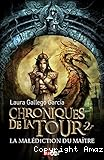 CHRONIQUES DE LA TOUR t.2 : La malédiction du maître