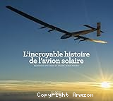 L'incroyable histoire de l'avion solaire