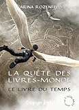 La Quête des Livres-Monde. T. 3 : Le livre du temps