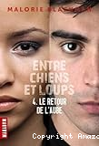 Entre Chiens et Loups. T. 4 : Le retour de l'aube