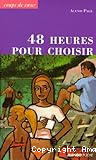 48 heures pour choisir