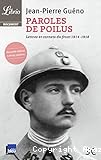 Paroles de Poilus. Lettres et carnets du front 1914-1918