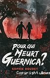 Pour qui meurt Guernica ?