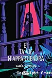 Et ta vie m'appartiendra