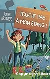 Touche pas à mon étang !