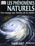 Les Phénomènes naturels. Un voyage aux limites de la météo