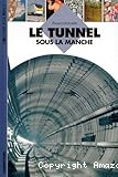 Le Tunnel sous la Manche