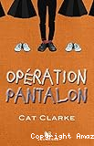 Opération Pantalon