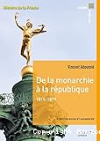 De la monarchie à la République, 1815-1879