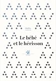 Le bébé hérisson