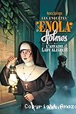 Les enquêtes d'Enola Holmes T. 2 : L'affaire Lady Allistair