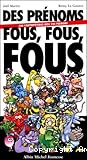 Des Prénoms fous, fous, fous