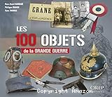 Les 100 objets de la Grande Guerre