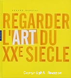Regarder l'art du XXe si&egrave;cle