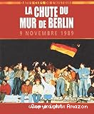 La Chute du mur de Berlin. 9 novembre 1989