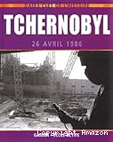 Tchernobyl. 26 avril 1986