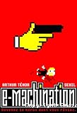 E-machination. Devenez le héros dont vous rêviez