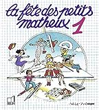 La fête des petits matheux. T. 1