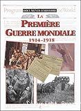 La Première guerre mondiale 1914-1918
