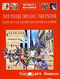 Musiques du monde. Sons et couleurs de notre planète