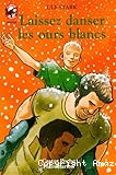 Laissez danser les ours blancs