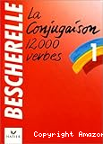 Bescherelle. La conjugaison 12 000 verbes