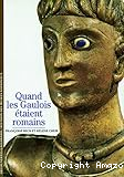Quand les Gaulois étaient Romains