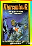 Marcantour : les justiciers de l'ombre