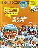 Comprendre comment ça marche : Le monde où je vis