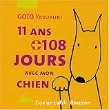11ans + 108 jours avec mon chien