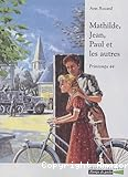 Mathilde, Jean, Paul et les autres. Printemps 44