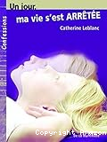 Un jour, ma vie s'est arrêtée